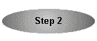 Step 2